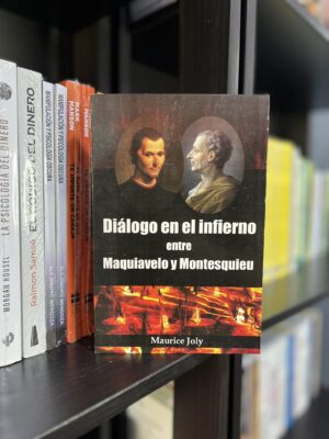 DIALOGO EN EL INFIERNO ENTRE MAQUIAVELO Y MONTESQUIEU